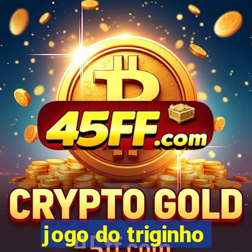 jogo do triginho